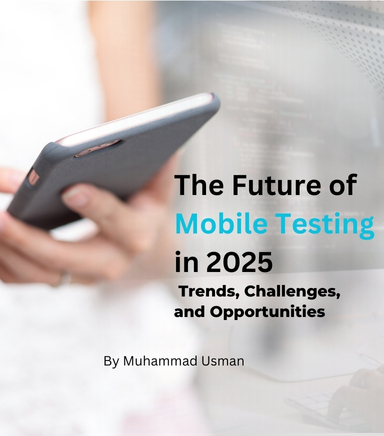 The Future of Mobile Testing in 2025